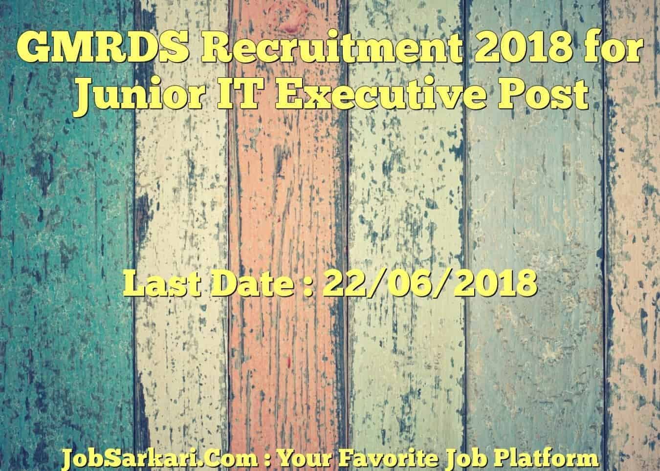 GMRDS Recruitment 2018 for Junior IT Executive Post