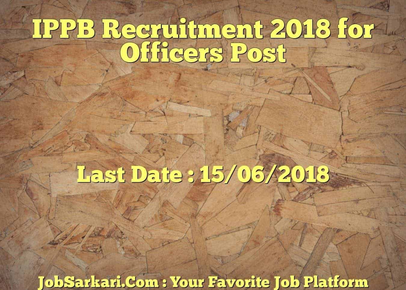 IPPB Recruitment 2018 for Officers Post