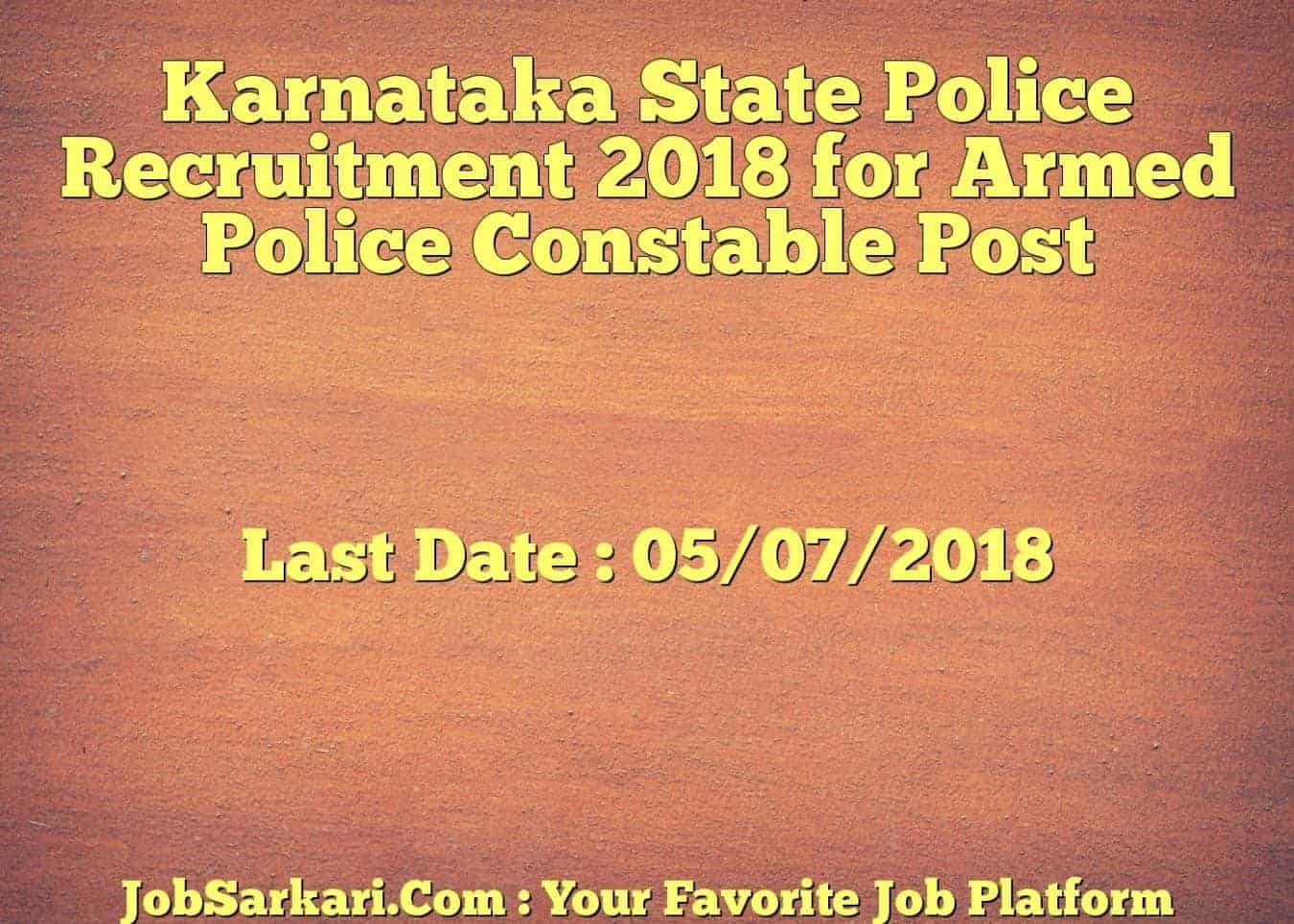 Karnataka State Police Recruitment 2018 for Armed Police Constable Post