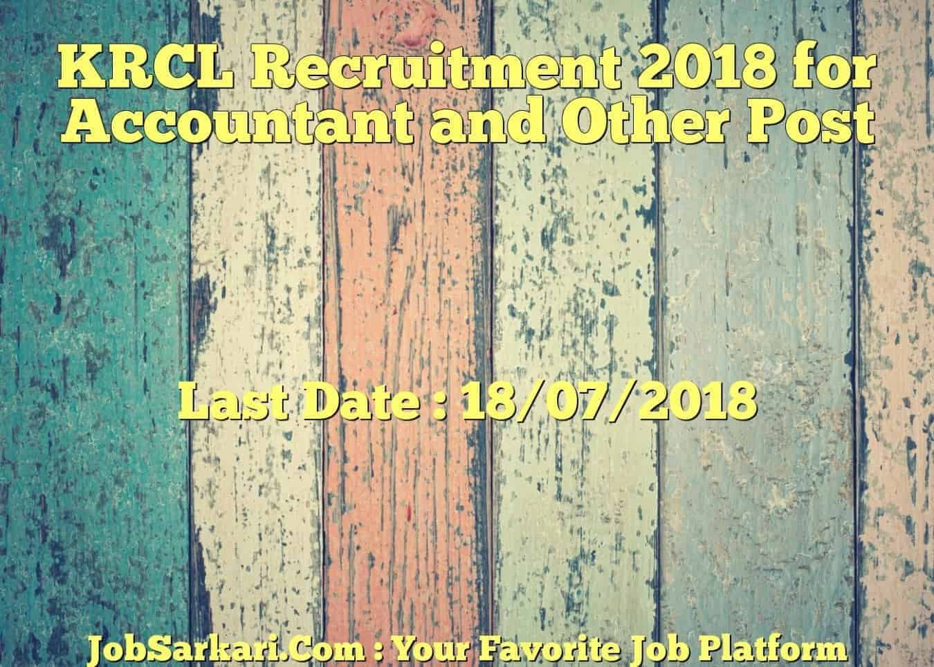 KRCL Recruitment 2018 for Accountant and Other Post
