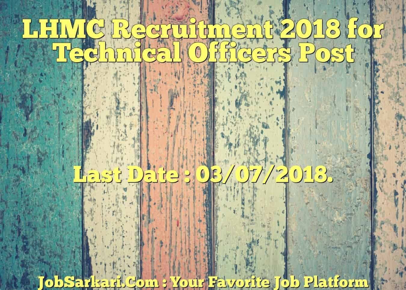 LHMC Recruitment 2018 for Technical Officers Post