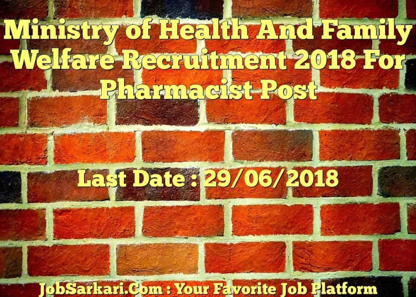 Ministry of Health And Family Welfare Recruitment 2018 For Pharmacist Post
