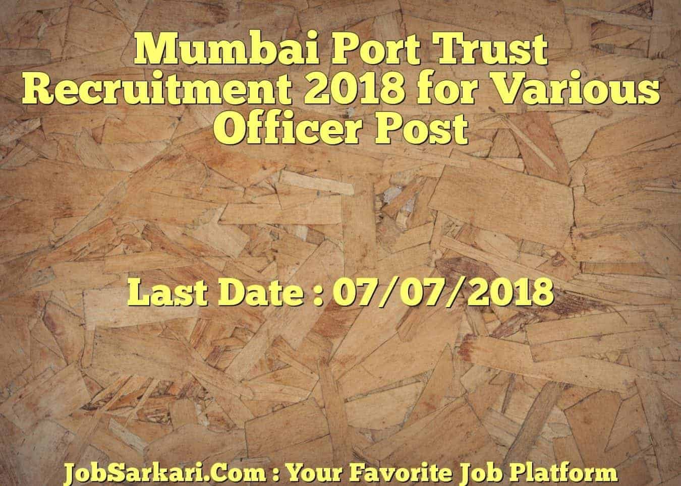 Mumbai Port Trust Recruitment 2018 for Various Officer Post