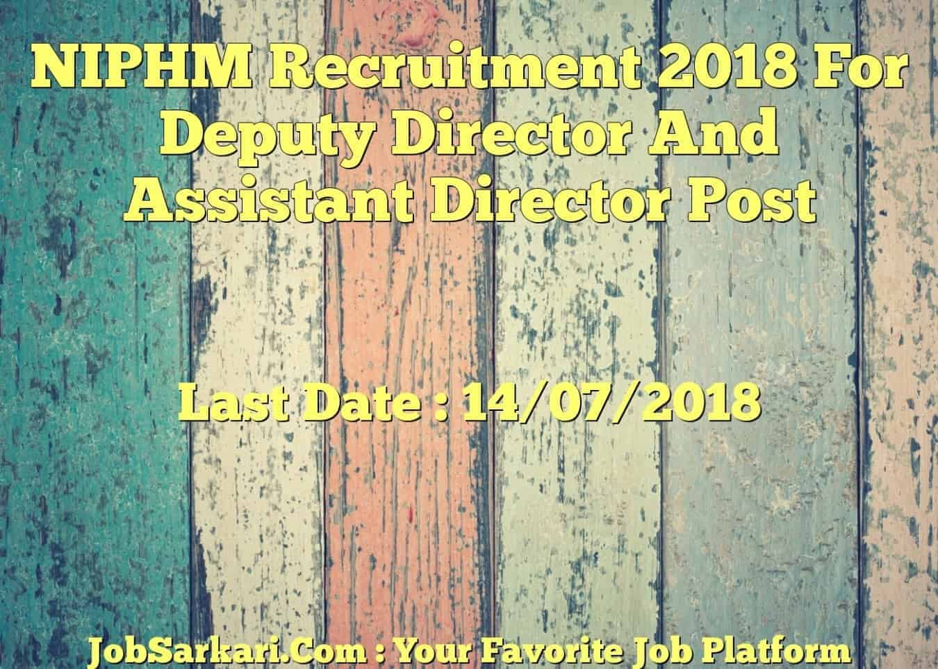 NIPHM Recruitment 2018 For Deputy Director And Assistant Director Post