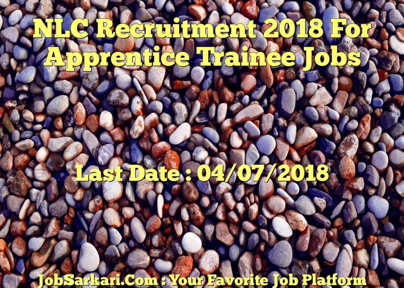 NLC Recruitment 2018 For Apprentice Trainee Jobs