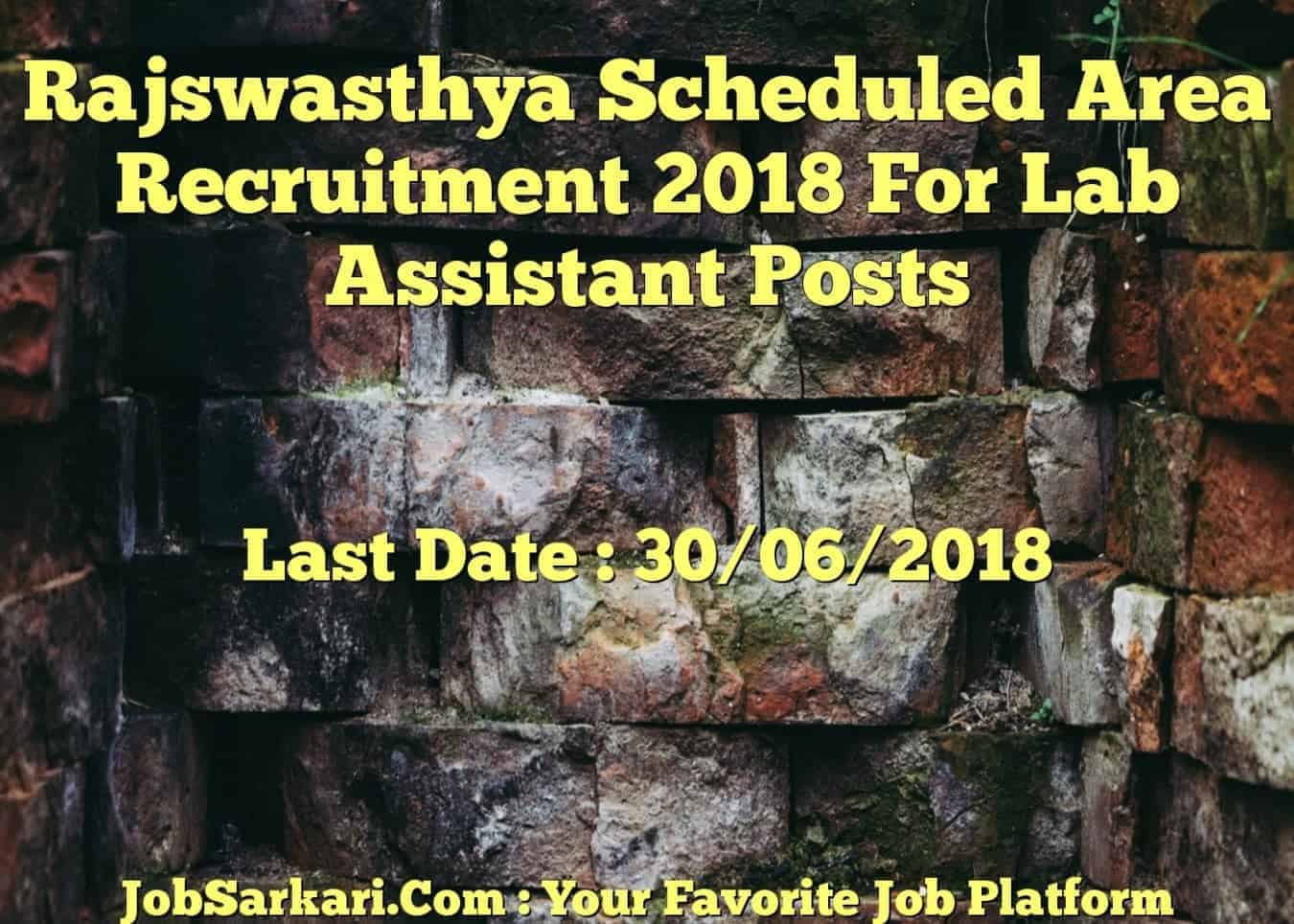Rajswasthya Scheduled Area Recruitment 2018 For Lab Assistant Posts