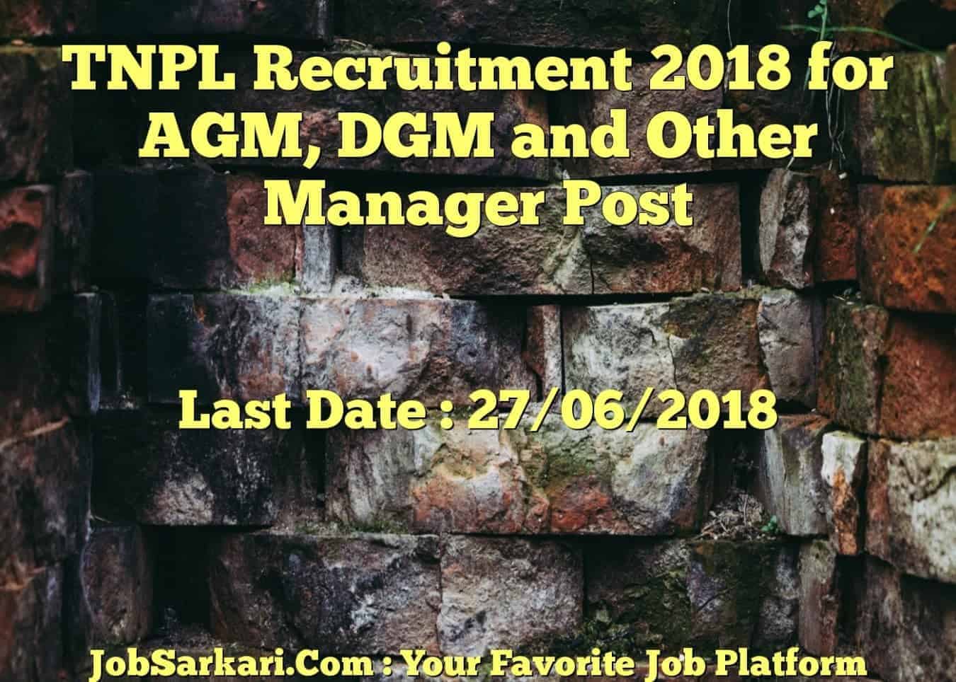 TNPL Recruitment 2018 for AGM, DGM and Other Manager Post