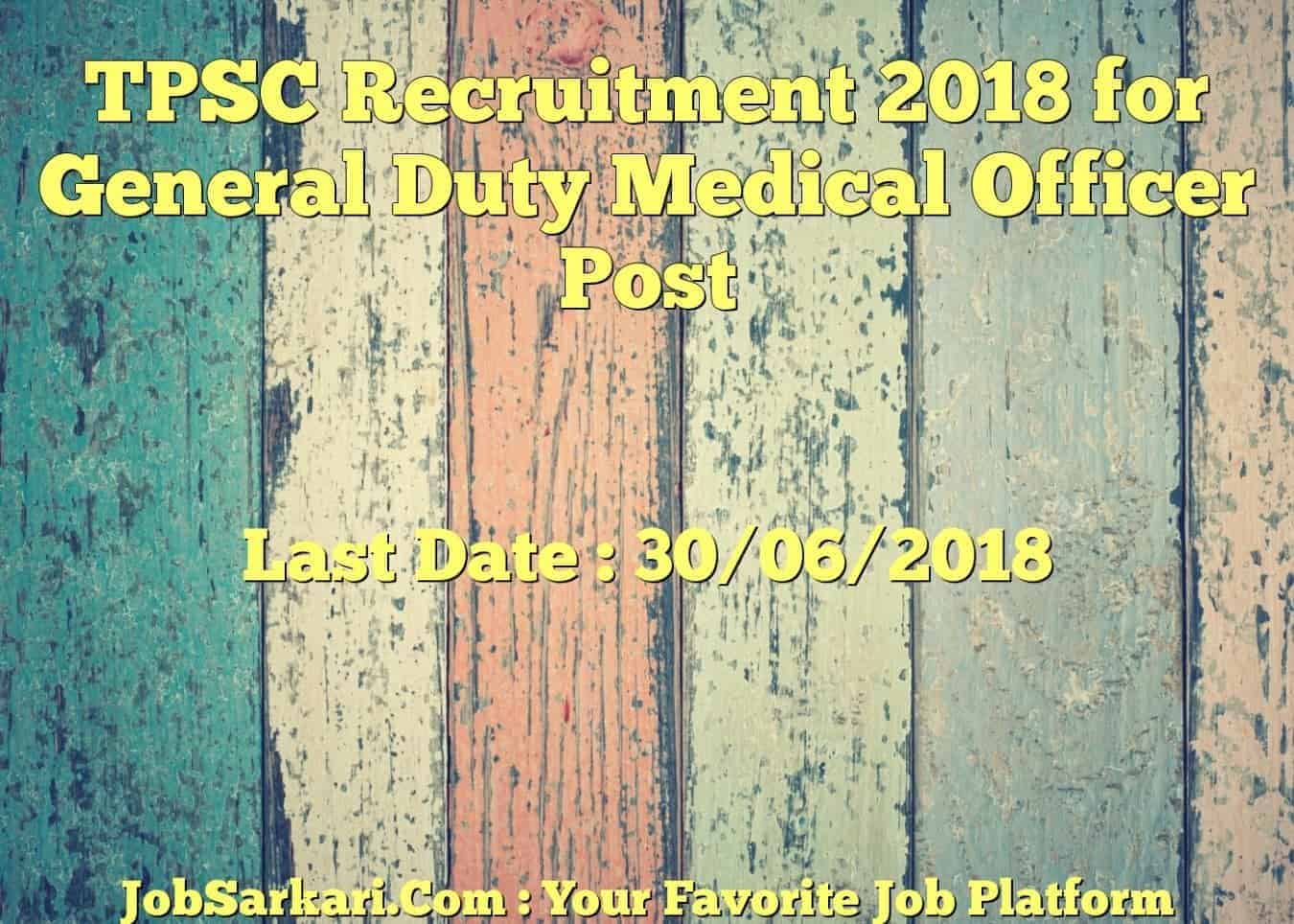 TPSC Recruitment 2018 for General Duty Medical Officer Post