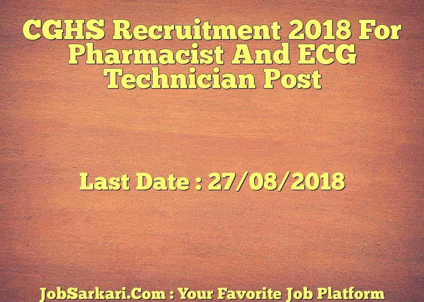 CGHS Recruitment 2018 For Pharmacist And ECG Technician Post