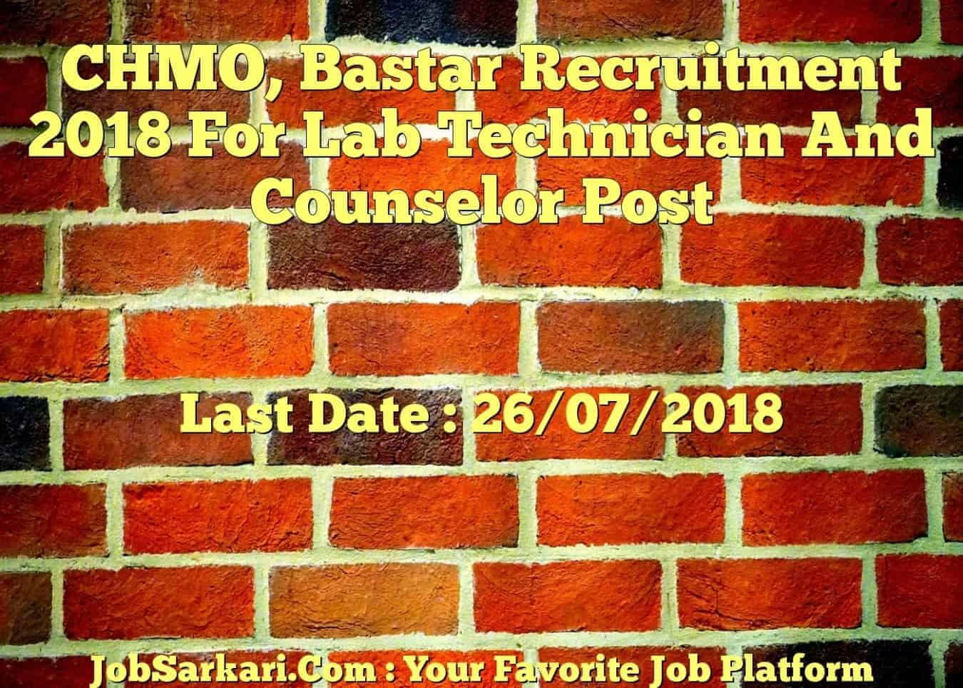 CHMO, Bastar Recruitment 2018 For Lab Technician And Counselor Post