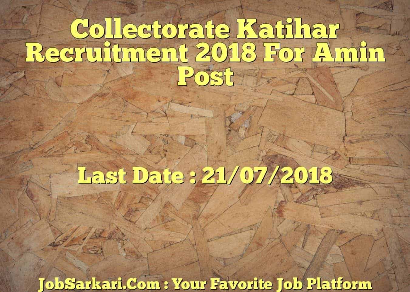 Collectorate Katihar Recruitment 2018 For Amin Post