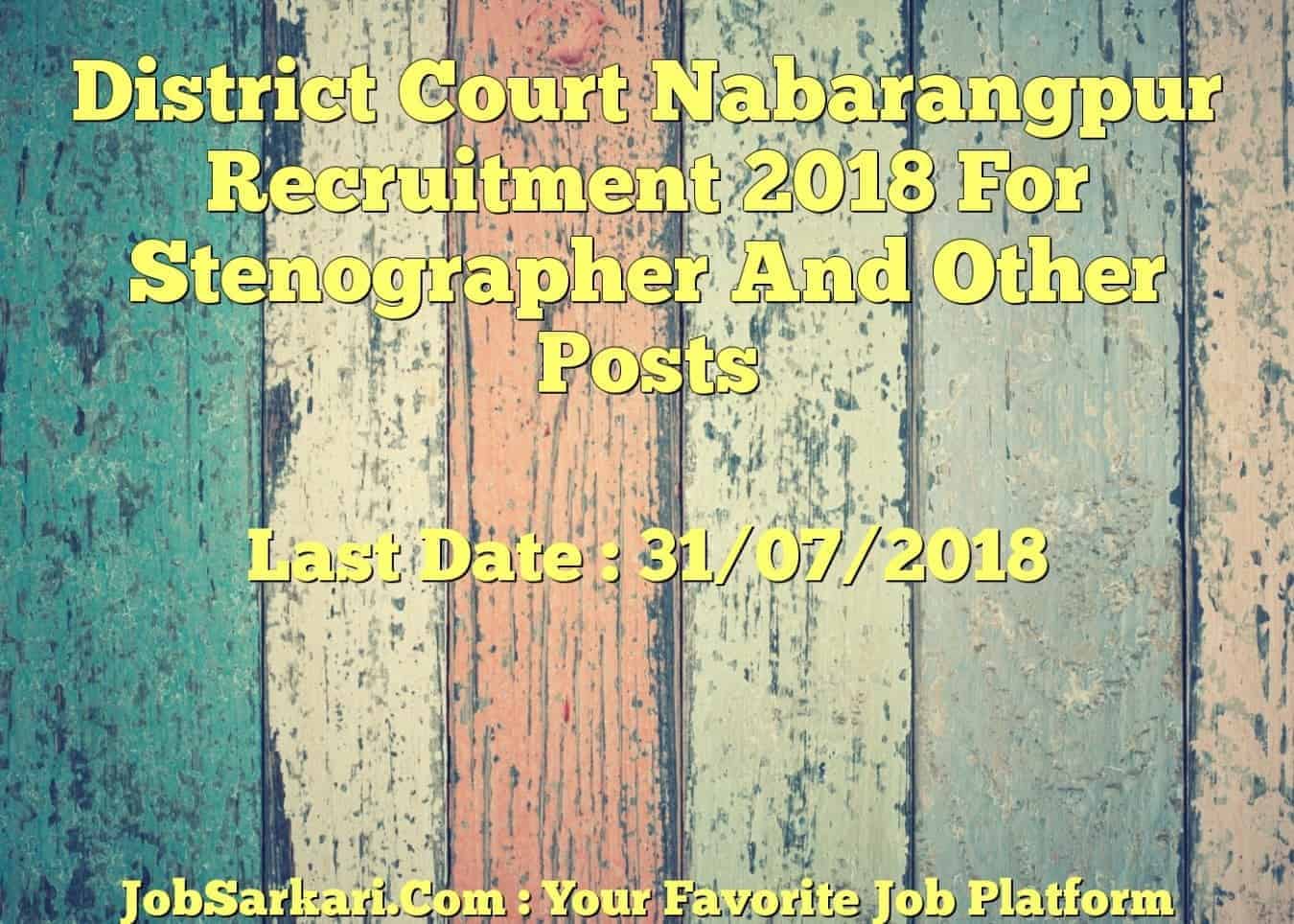 District Court Nabarangpur Recruitment 2018 For Stenographer And Other Posts