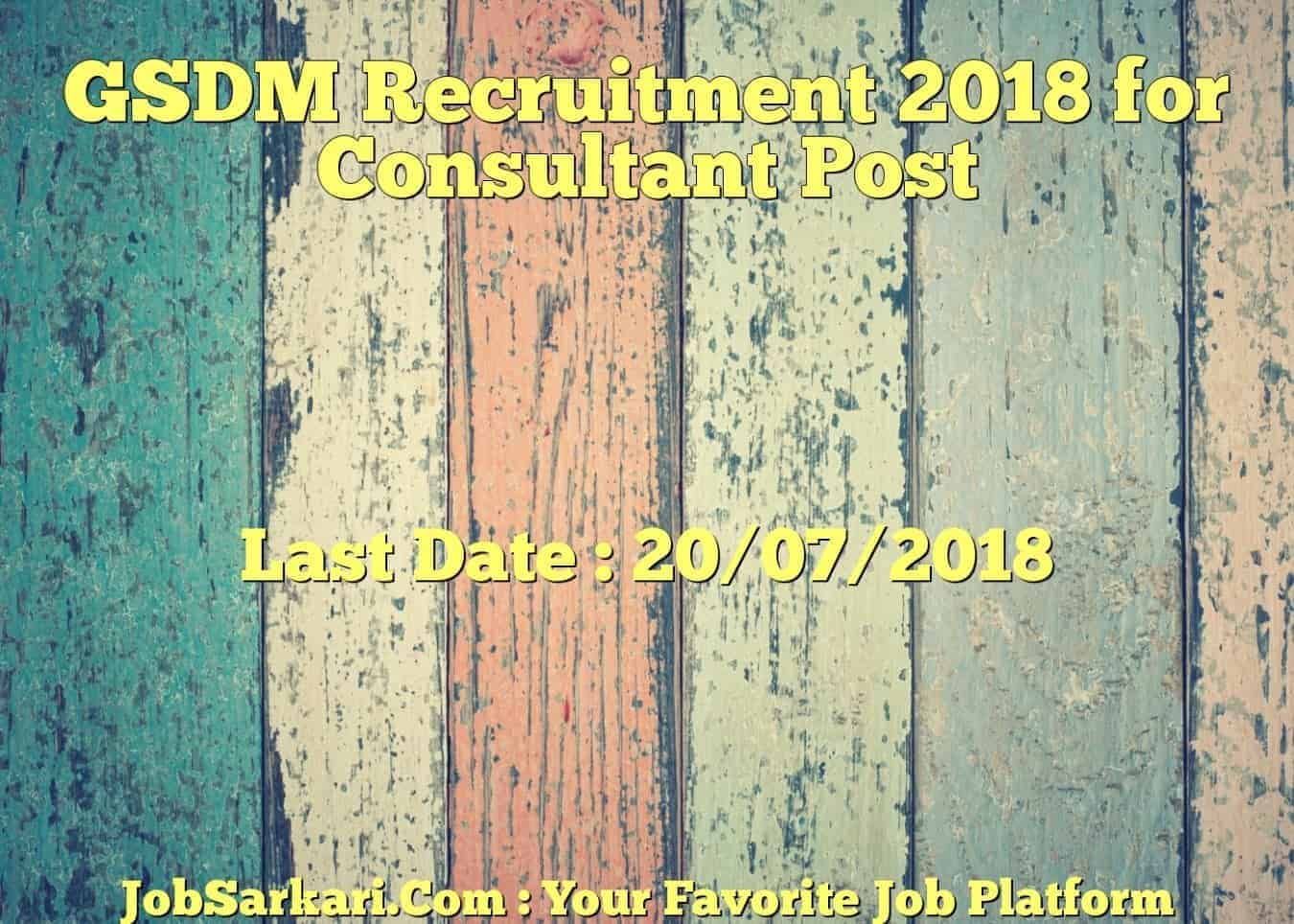 GSDM Recruitment 2018 for Consultant Post