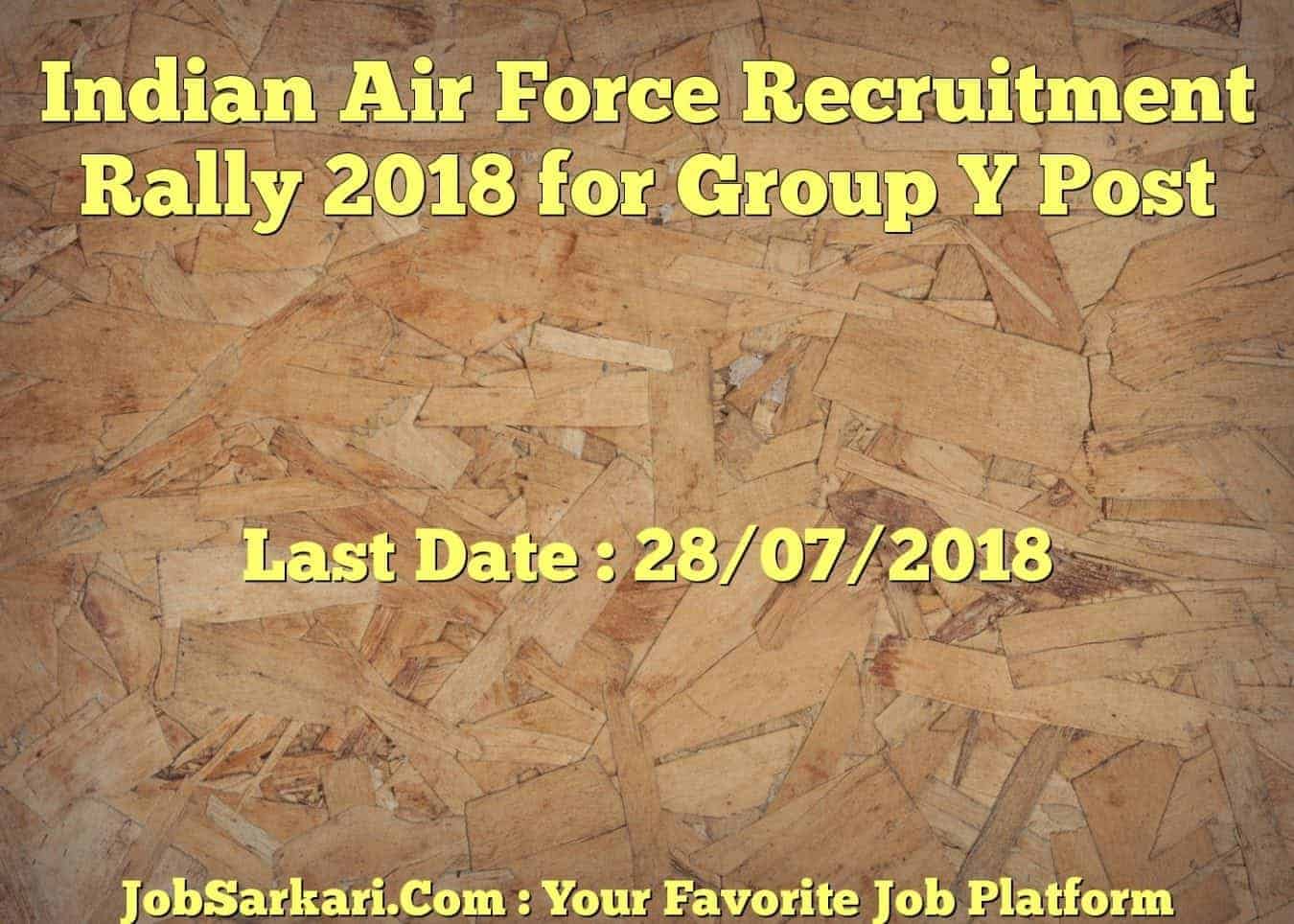 Indian Air Force Recruitment Rally 2018 for Group Y Post