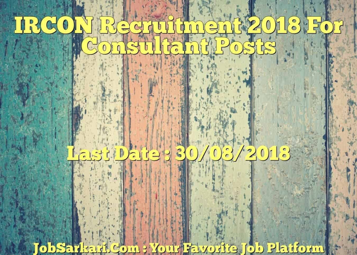 IRCON Recruitment 2018 For Consultant Posts