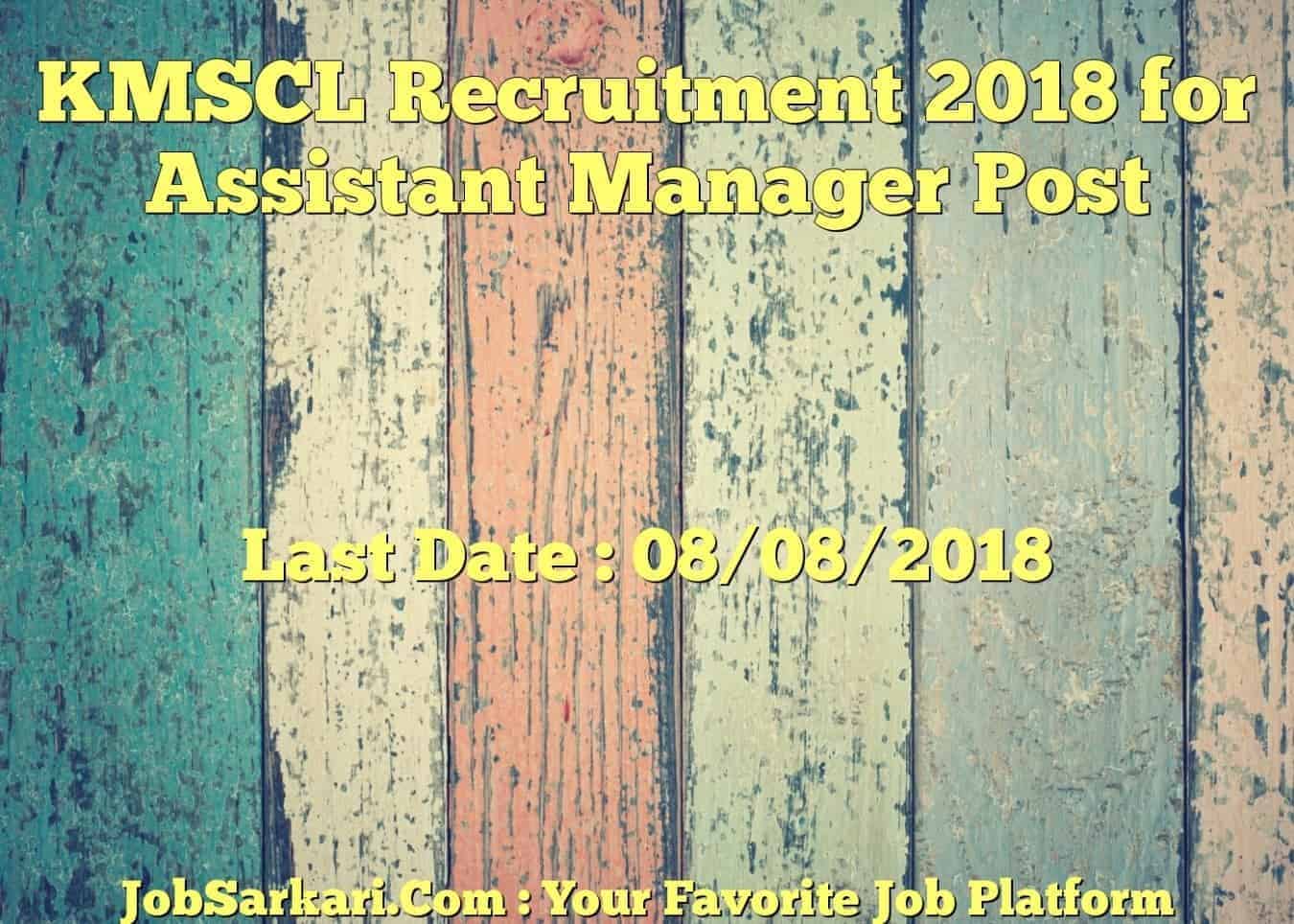 KMSCL Recruitment 2018 for Assistant Manager Post