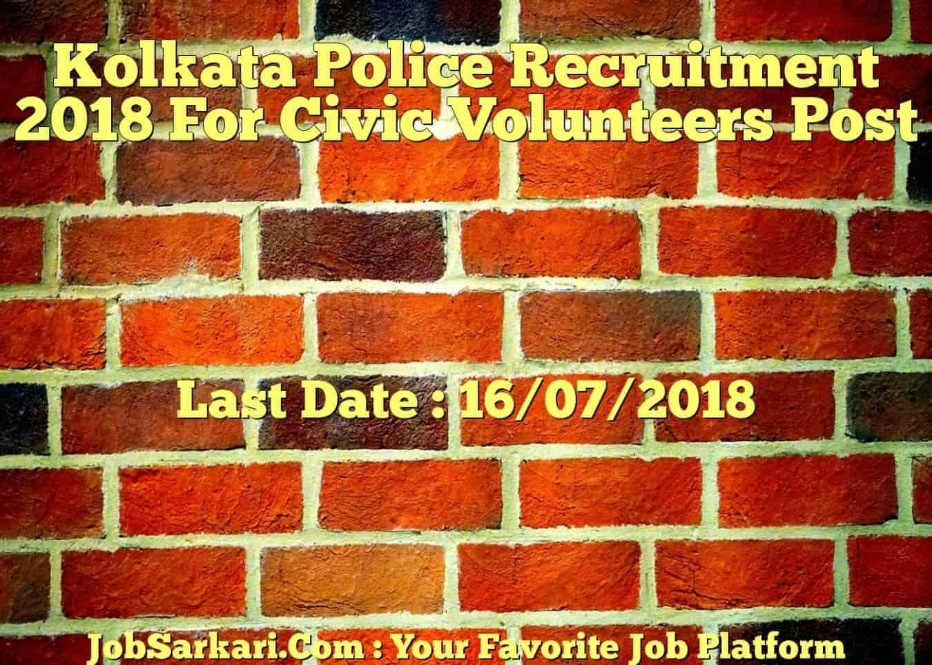 Kolkata Police Recruitment 2018 For Civic Volunteers Post