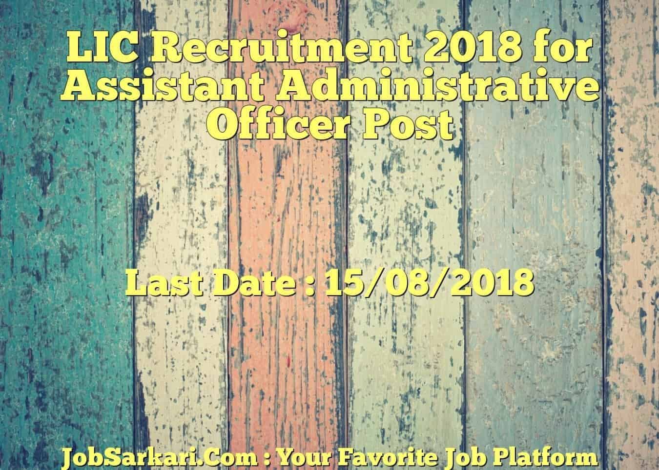 LIC Recruitment 2018 for Assistant Administrative Officer Post