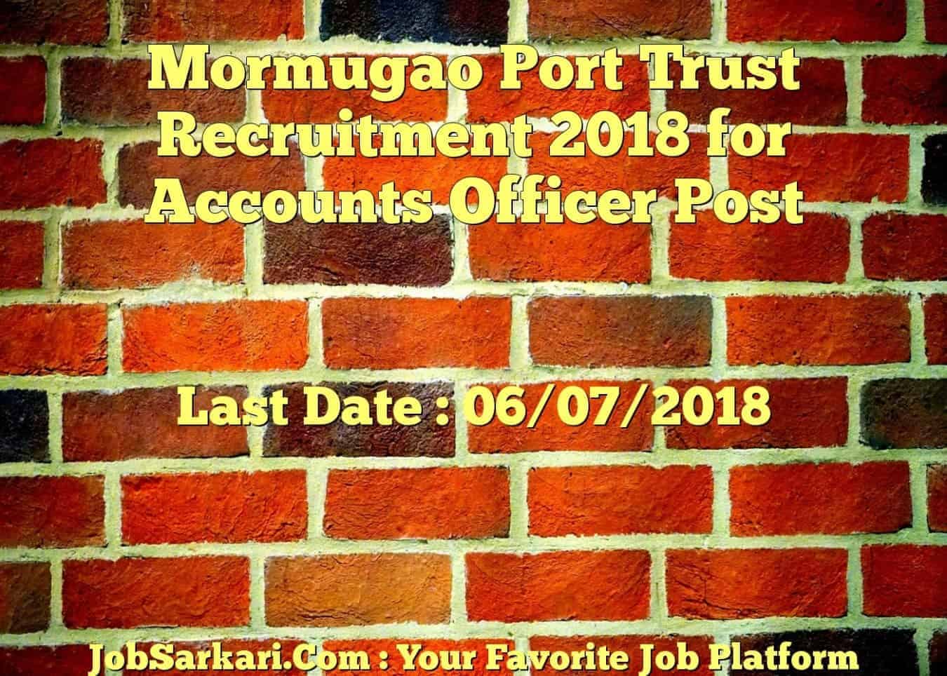 Mormugao Port Trust Recruitment 2018 for Accounts Officer Post