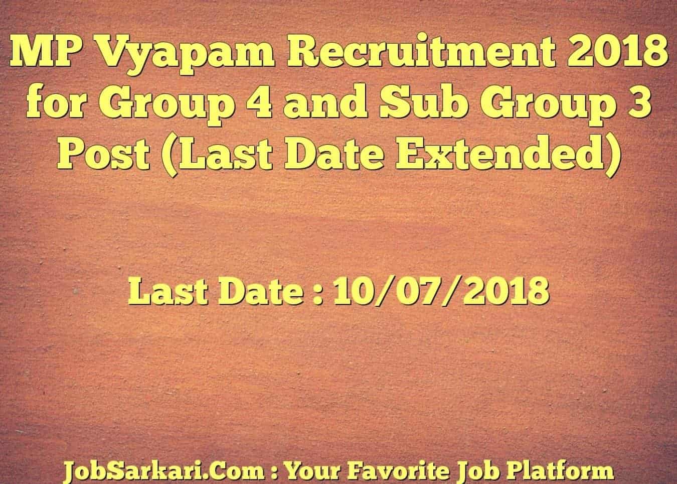 MP Vyapam Recruitment 2018 for Group 4 and Sub Group 3 Post (Last Date Extended)
