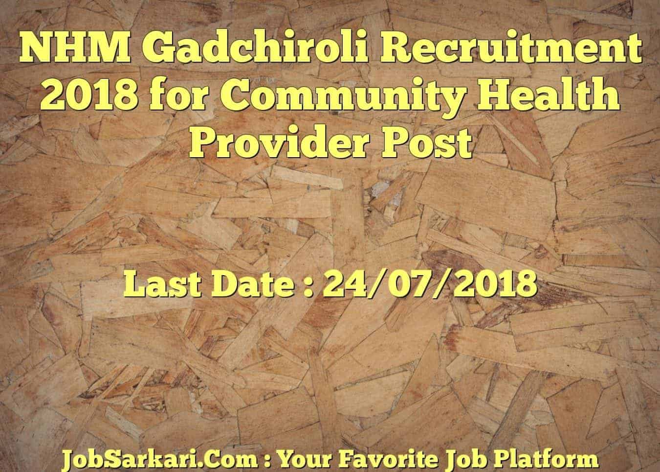 NHM Gadchiroli Recruitment 2018 for Community Health Provider Post