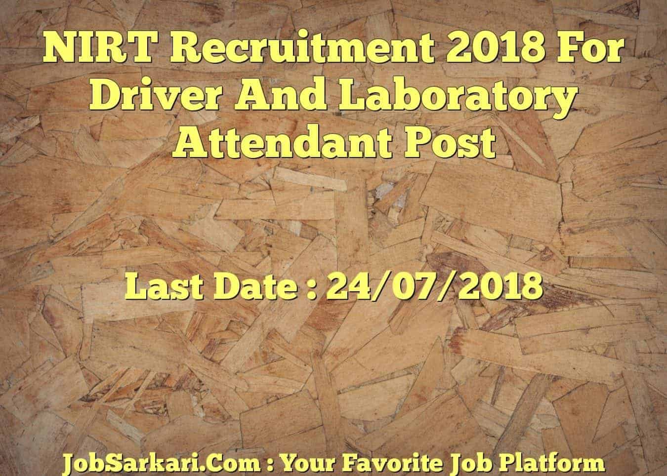 NIRT Recruitment 2018 For Driver And Laboratory Attendant Post