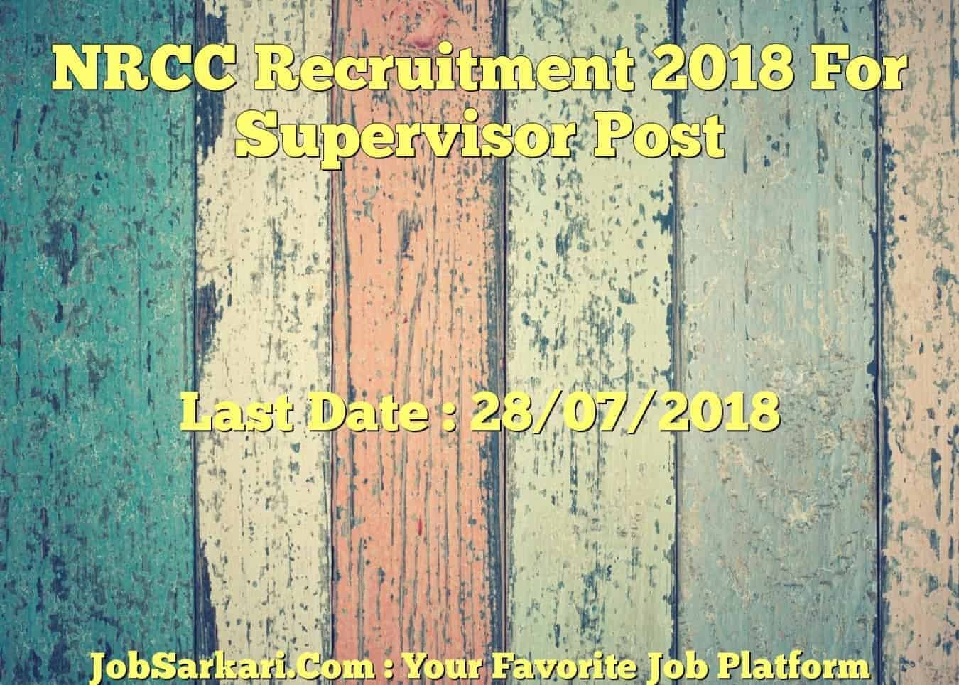 NRCC Recruitment 2018 For Supervisor Post