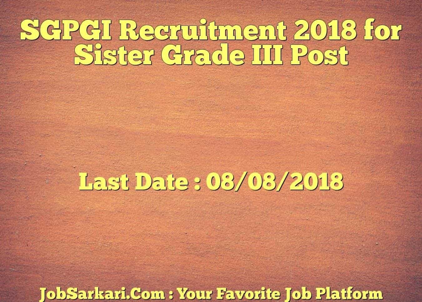 SGPGI Recruitment 2018 for Sister Grade II Post