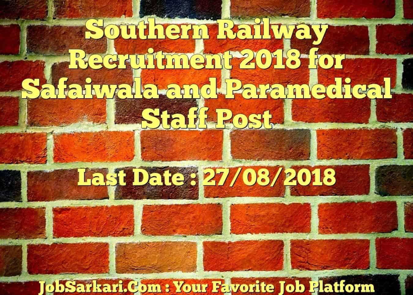 Southern Railway Recruitment 2018 for Safaiwala and Paramedical Staff Post