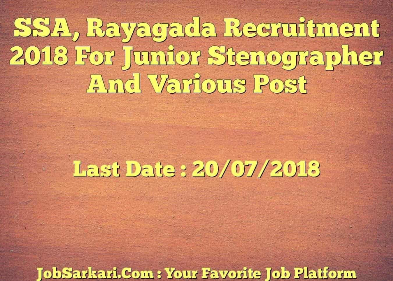 SSA, Rayagada Recruitment 2018 For Junior Stenographer And Various Post