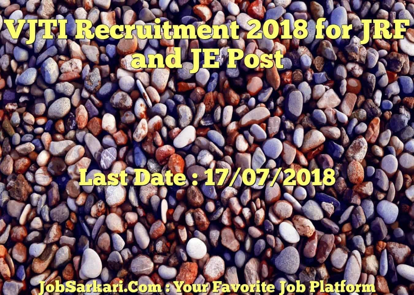 VJTI Recruitment 2018 for JRF and JE Post