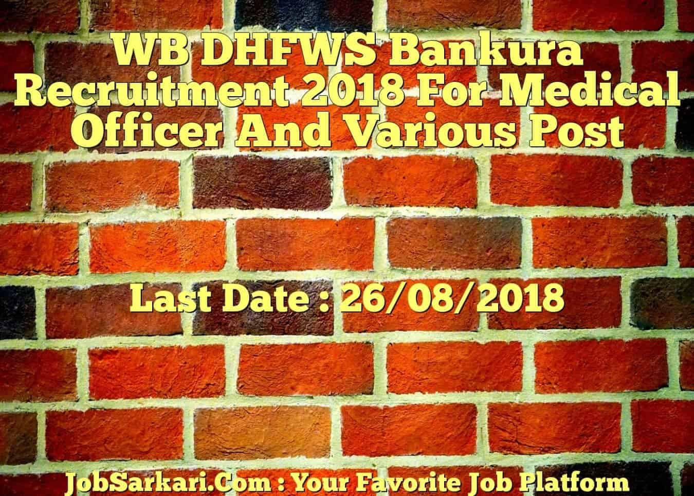 WB DHFWS Bankura Recruitment 2018 For Medical Officer And Various Post