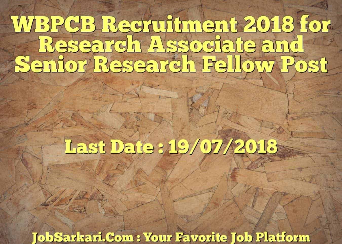 WBPCB Recruitment 2018 for Research Associate and Senior Research Fellow Post