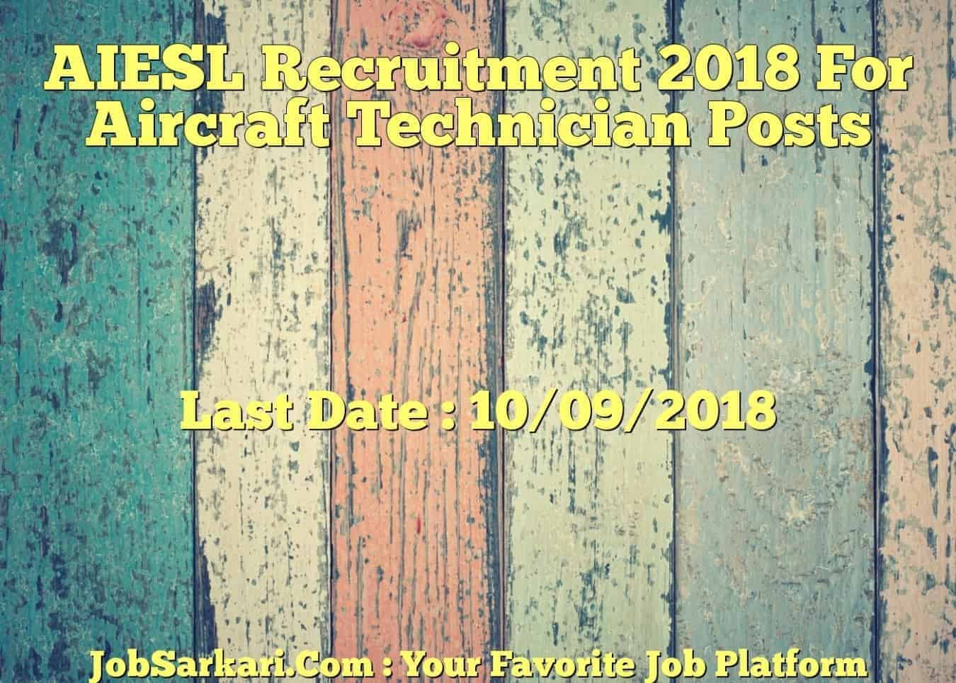 AIESL Recruitment 2018 For Aircraft Technician Posts