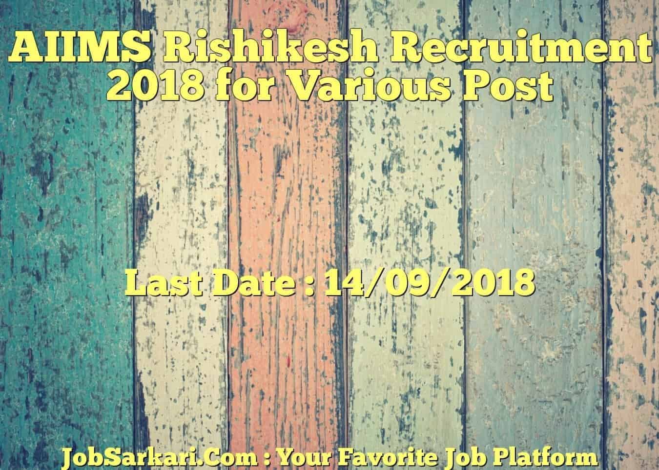 AIIMS Rishikesh Recruitment 2018 for Various Post