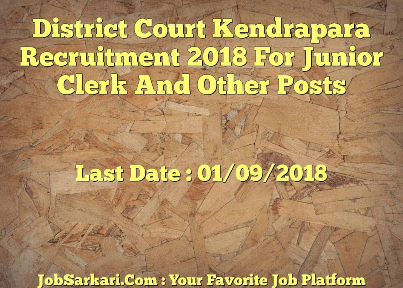 District Court Kendrapara Recruitment 2018 For Junior Clerk And Other Posts