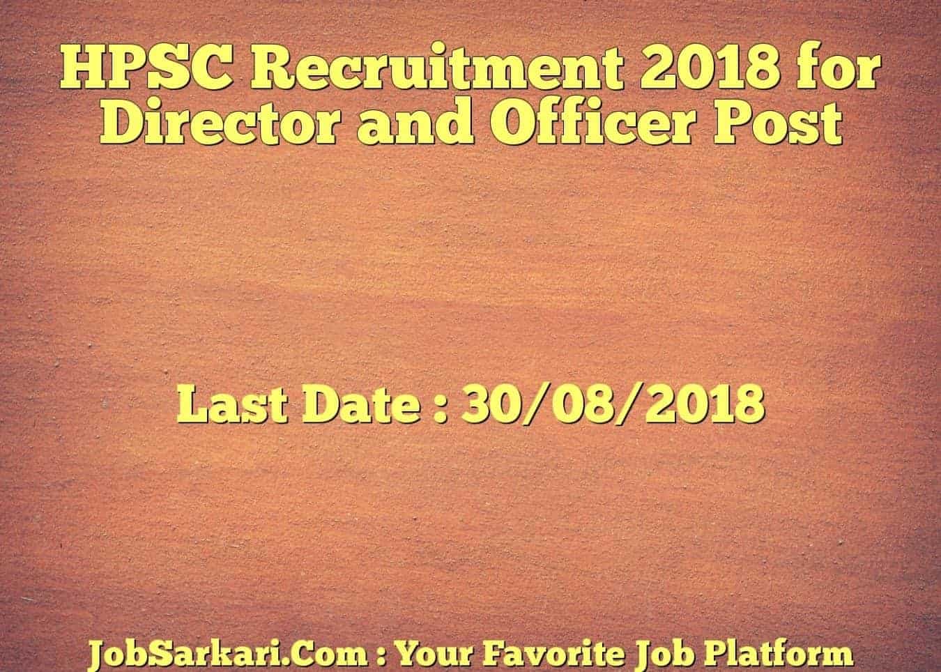 HPSC Recruitment 2018 for Director and Officer Post