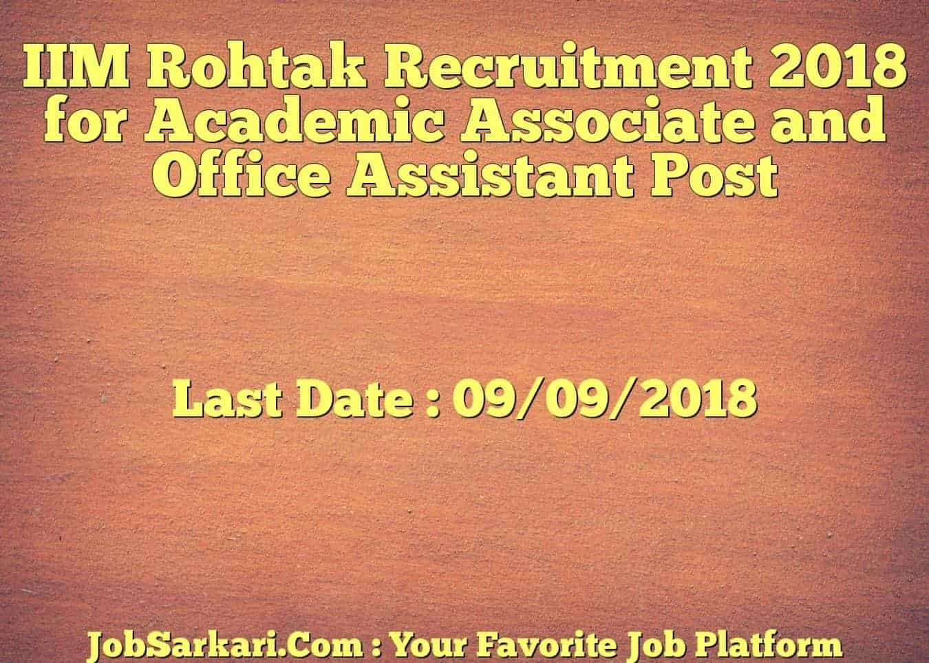 IIM Rohtak Recruitment 2018 for Academic Associate and Office Assistant Post