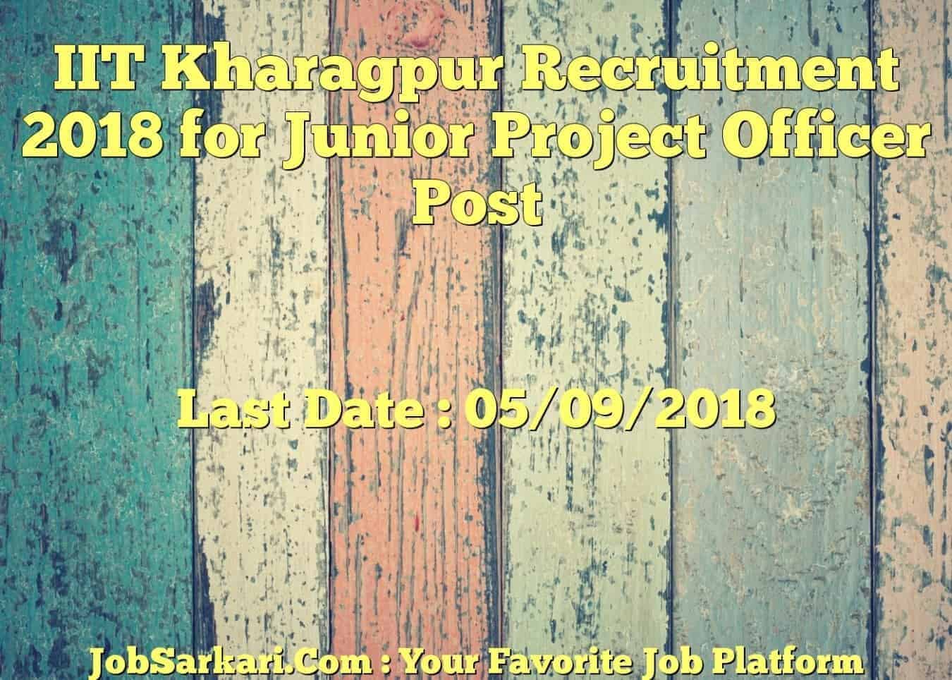 IIT Kharagpur Recruitment 2018 for Junior Project Officer Post