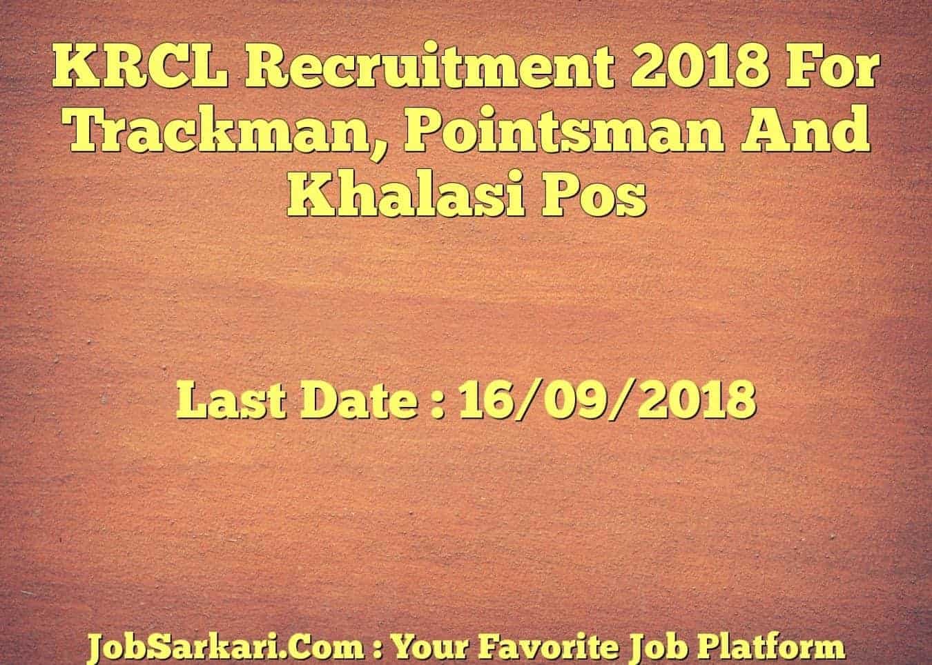 KRCL Recruitment 2018 For Trackman, Pointsman And Khalasi Post