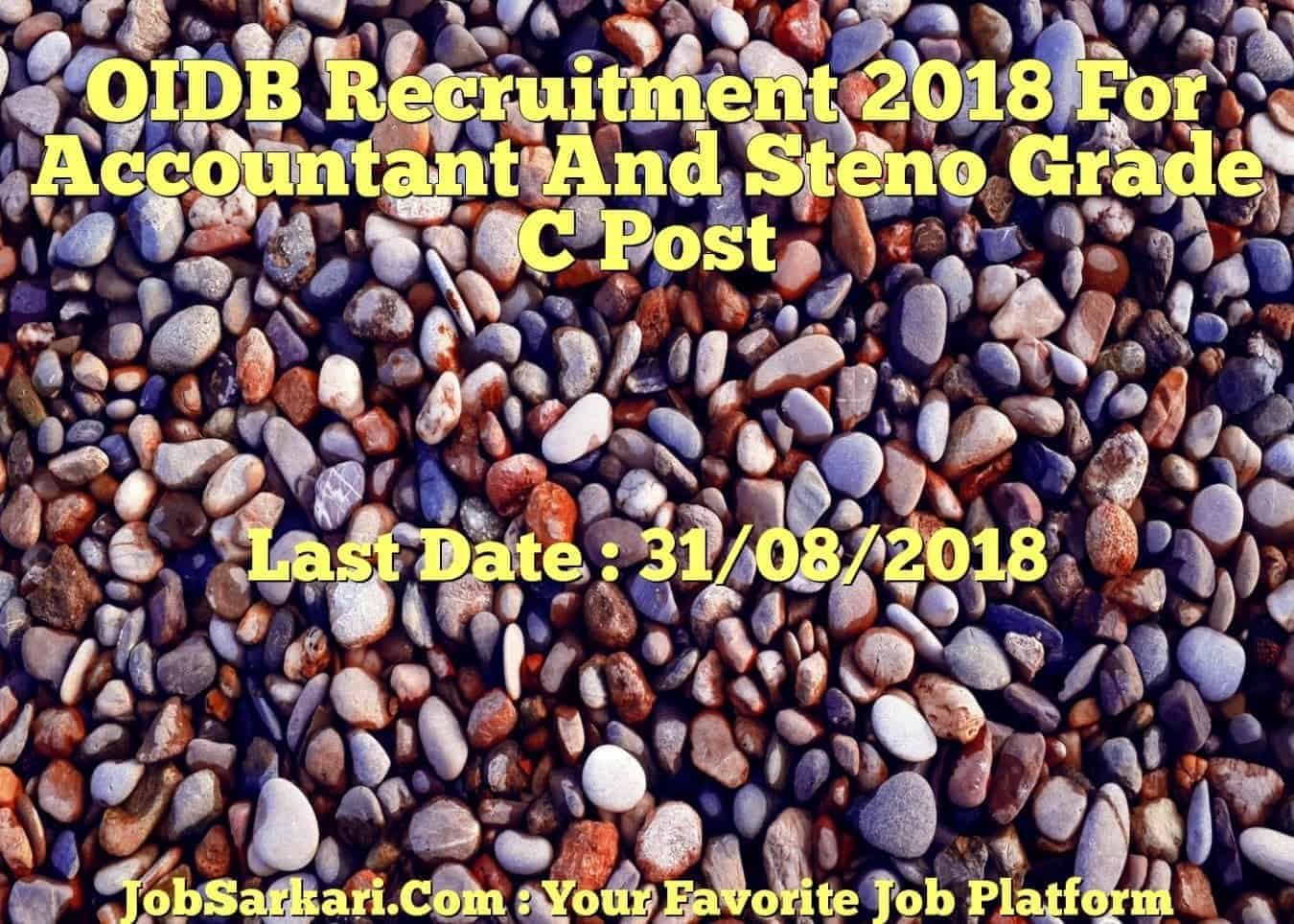 OIDB Recruitment 2018 For Accountant And Steno Grade C Post