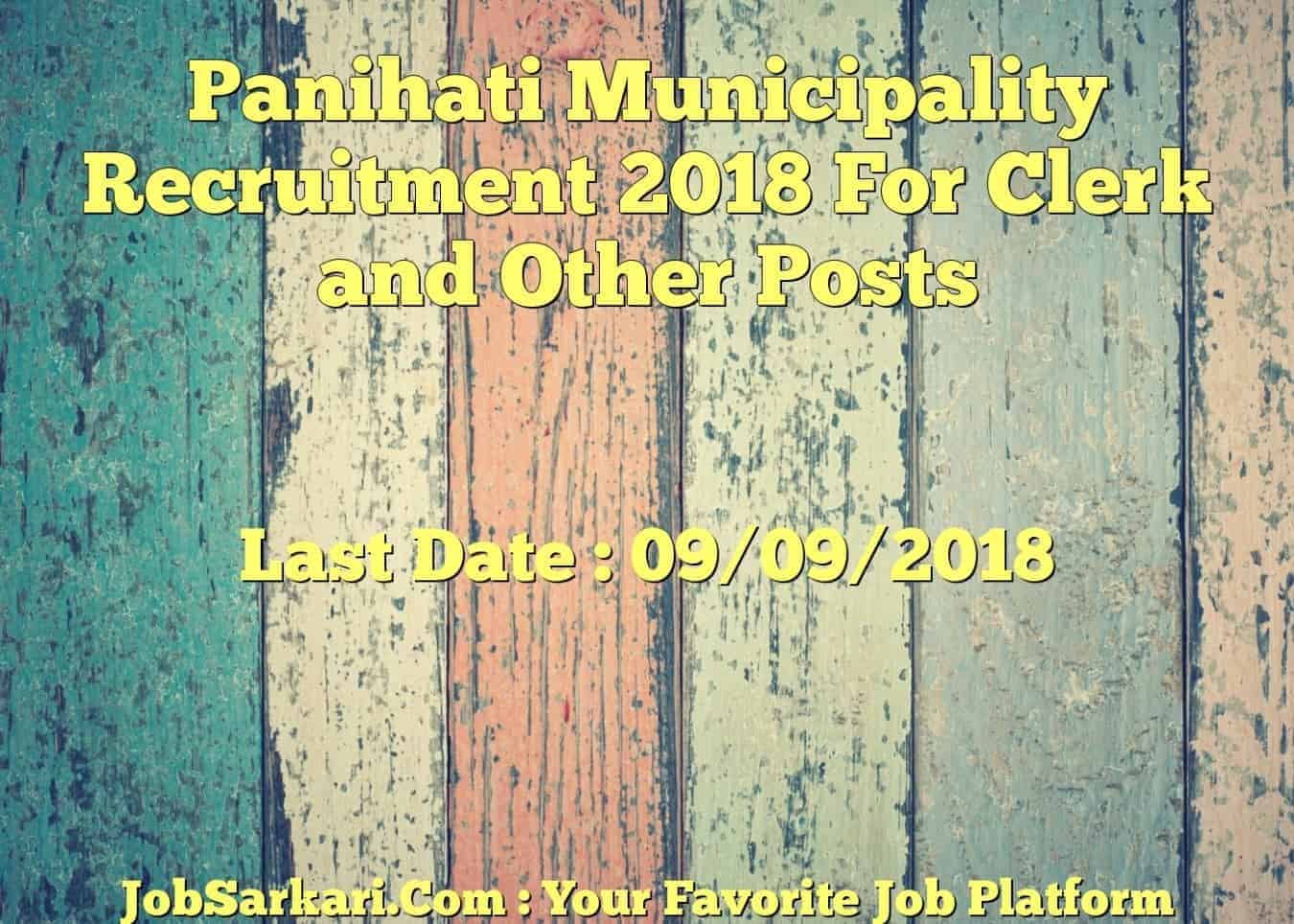 Panihati Municipality Recruitment 2018 For Clerk and Other Posts