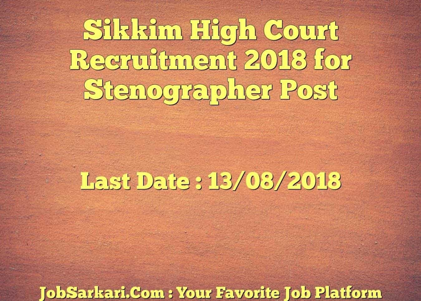 Sikkim High Court Recruitment 2018 for Stenographer Post