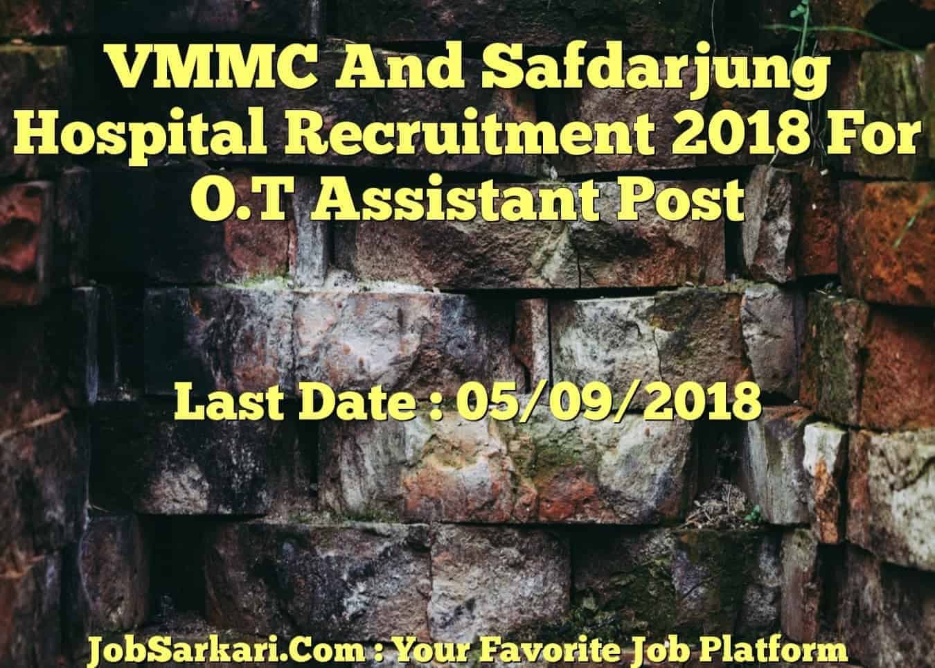 VMMC And Safdarjung Hospital Recruitment 2018 For O.T Assistant Post