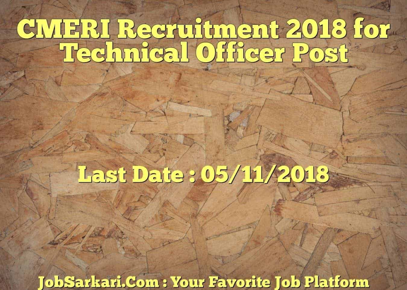 CMERI Recruitment 2018 for Technical Officer Post