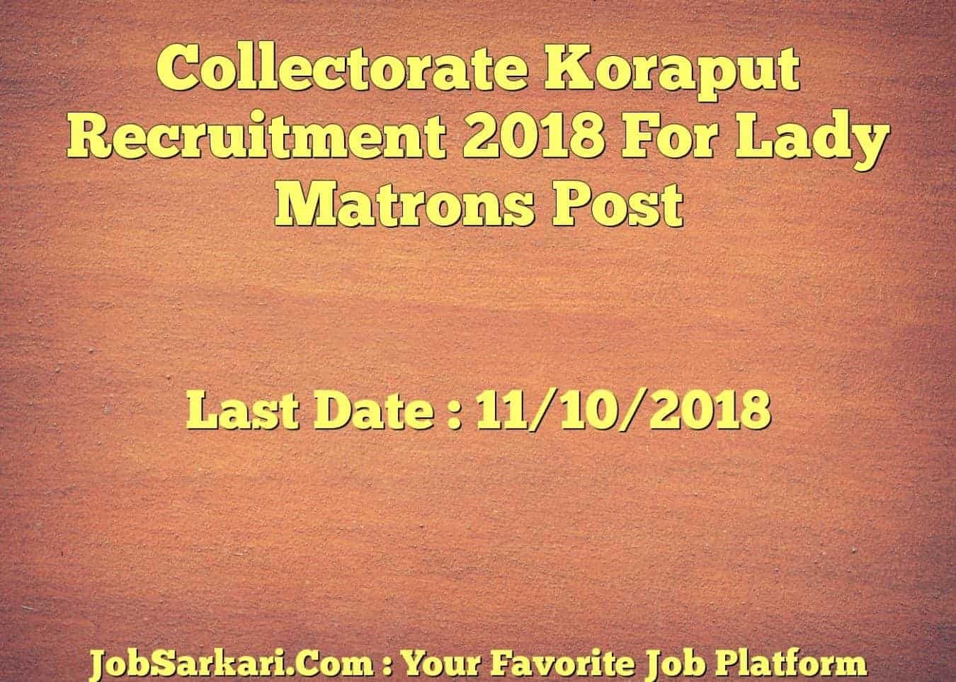 Collectorate Koraput Recruitment 2018 For Lady Matrons Post