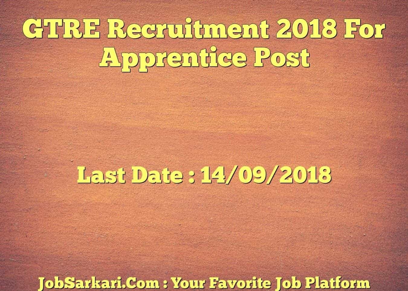 GTRE Recruitment 2018 For Apprentice Post