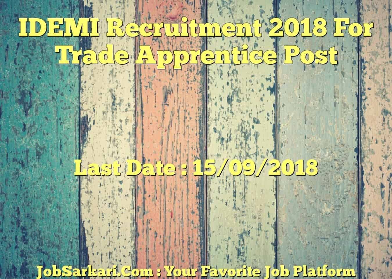 IDEMI Recruitment 2018 For Trade Apprentice Post