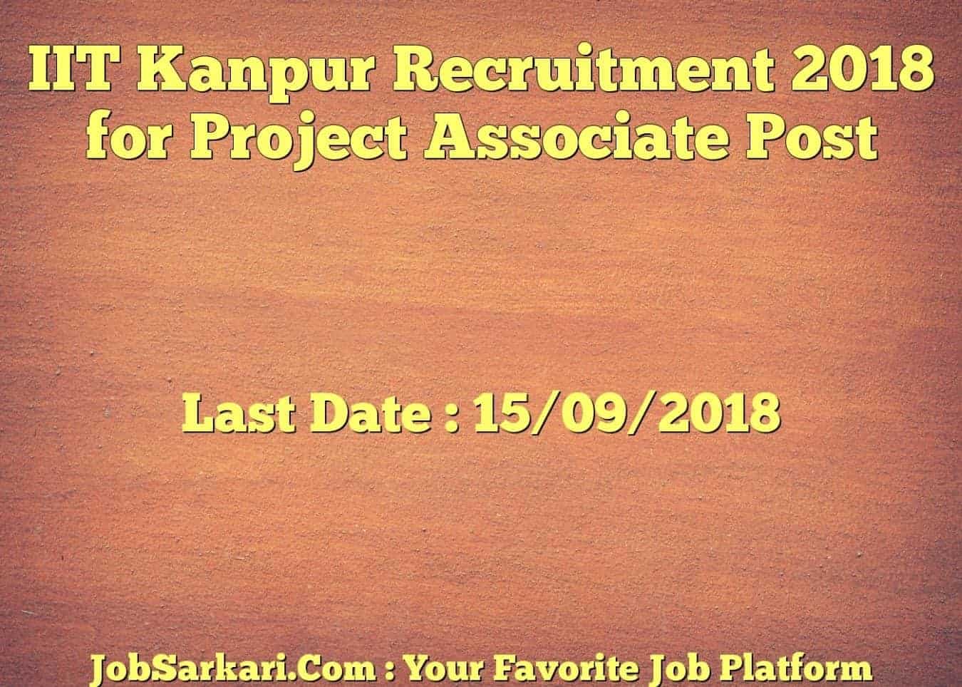 IIT Kanpur Recruitment 2018 for Project Associate Post