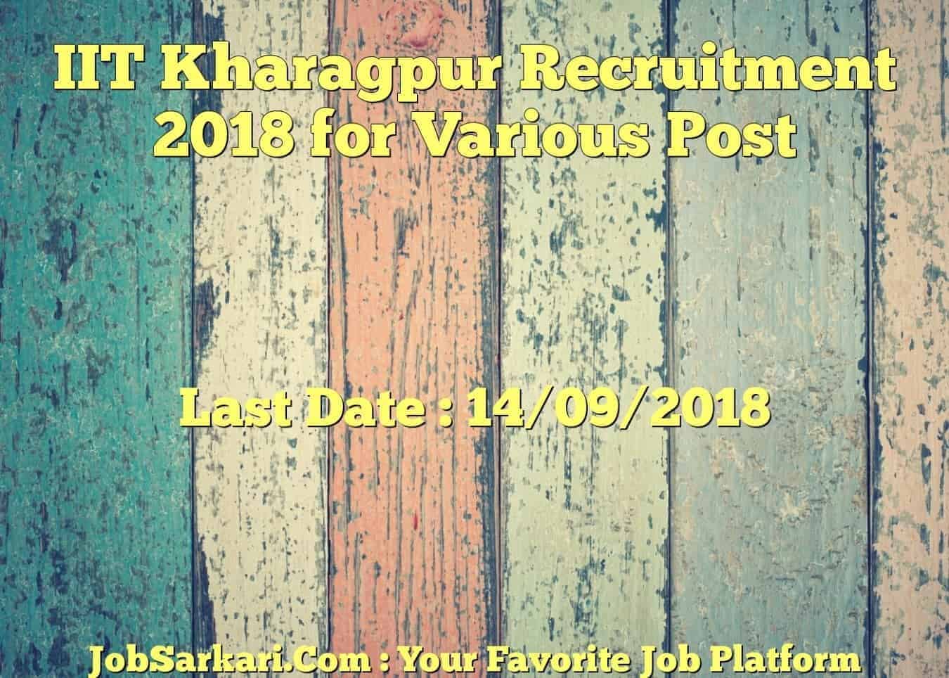 IIT Kharagpur Recruitment 2018 for Various Post